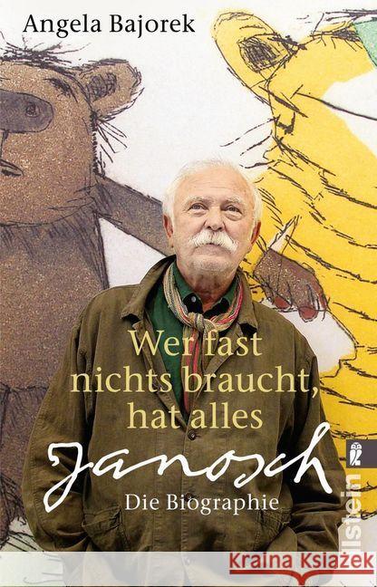 Wer fast nichts braucht, hat alles : Janosch - die Biographie Bajorek, Angela 9783548377025 Ullstein TB