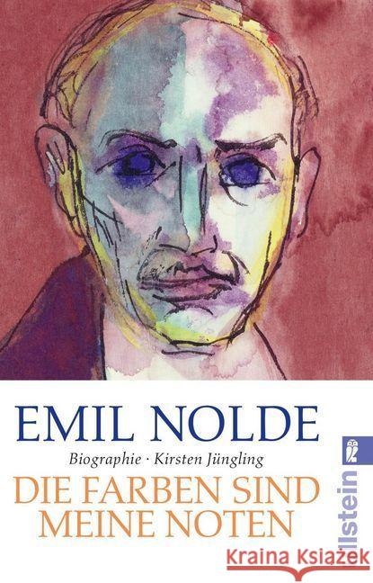 Emil Nolde : Die Farben sind meine Noten. Biographie Jüngling, Kirsten 9783548377063 Ullstein TB