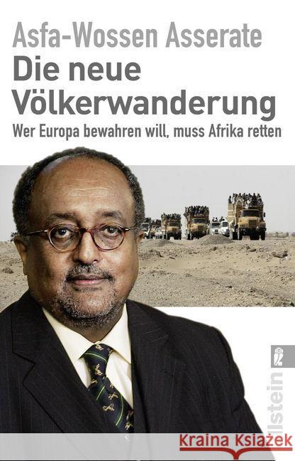 Die neue Völkerwanderung : Wer Europa bewahren will, muss Afrika retten Asserate, Prinz Asfa-Wossen 9783548377612 Ullstein TB