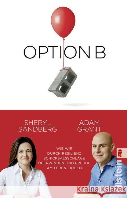 Option B : Wie wir durch Resilienz Schicksalsschläge überwinden und Freude am Leben finden Sandberg, Sheryl; Grant, Adam 9783548377674