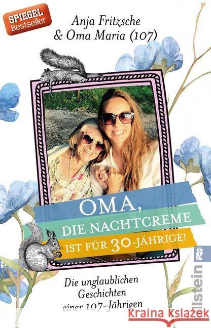 Oma, die Nachtcreme ist für 30-Jährige! : Die unglaublichen Geschichten einer 107-Jährigen Fritzsche, Anja; Oma Maria 9783548377759 Ullstein TB