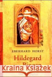 Hildegard von Bingen : Die Biographie Horst, Eberhard   9783548602080 List TB.