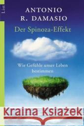 Der Spinoza-Effekt : Wie Gefühle unser Leben bestimmen Damasio, Antonio R.   9783548604947