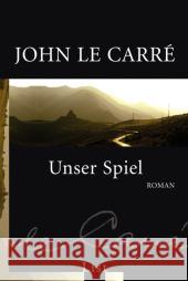 Unser Spiel : Roman Le Carré, John 9783548607337 List TB.