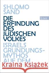 Die Erfindung des jüdischen Volkes : Israels Gründungsmythos auf dem Prüfstand Sand, Shlomo 9783548610337 List TB.