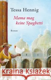 Mama mag keine Spaghetti : Roman Hennig, Tessa 9783548611495