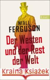 Der Westen und der Rest der Welt : Die Geschichte vom Wettstreit der Kulturen Ferguson, Niall 9783548611679 List TB.