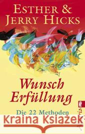 Wunscherfüllung : Die 22 Methoden Hicks, Esther Hicks, Jerry  9783548744223 Ullstein TB