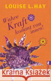 Wahre Kraft kommt von Innen Hay, Louise L. 9783548745817 Allegria