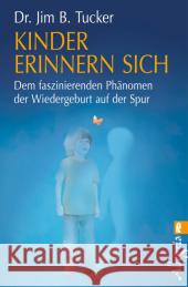 Kinder erinnern sich : Dem faszinierenden Phänomen der Wiedergeburt auf der Spur Tucker, Jim B. 9783548746173 Allegria Taschenbuch