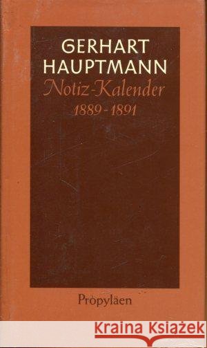 Notiz-Kalender 1889 bis 1891 : Hrsg. v. Martin Machatzke Hauptmann, Gerhart 9783549053461 Propyläen