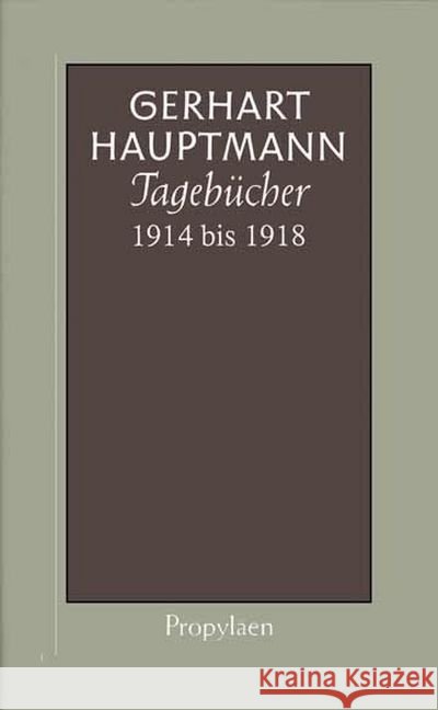 Tagebücher 1914 bis 1918 Hauptmann, Gerhart 9783549057759 Propyläen