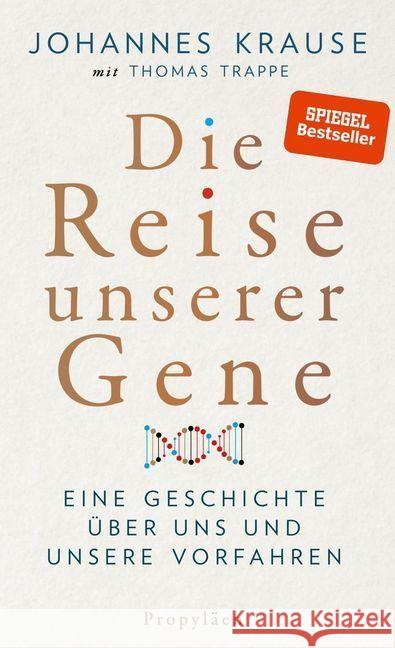 Die Reise unserer Gene : Eine Geschichte über uns und unsere Vorfahren Krause, Johannes; Trappe, Thomas 9783549100028