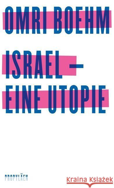 Israel - eine Utopie Boehm, Omri 9783549100073 Propyläen