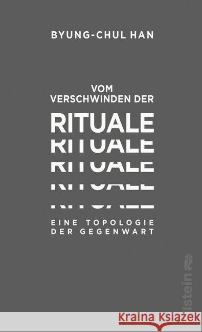 Vom Verschwinden der Rituale : Eine Topologie der Gegenwart Han, Byung-Chul 9783550050718 Ullstein HC