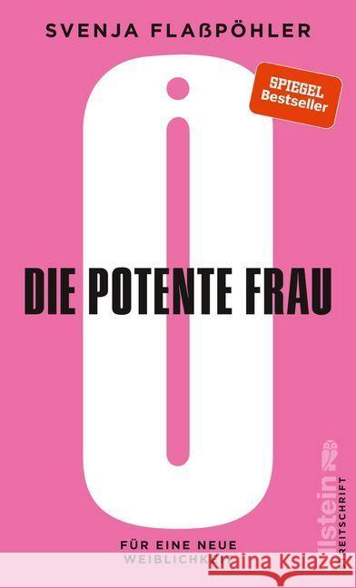 Die potente Frau : Für eine neue neue Weiblichkeit Flaßpöhler, Svenja 9783550050763 Ullstein HC