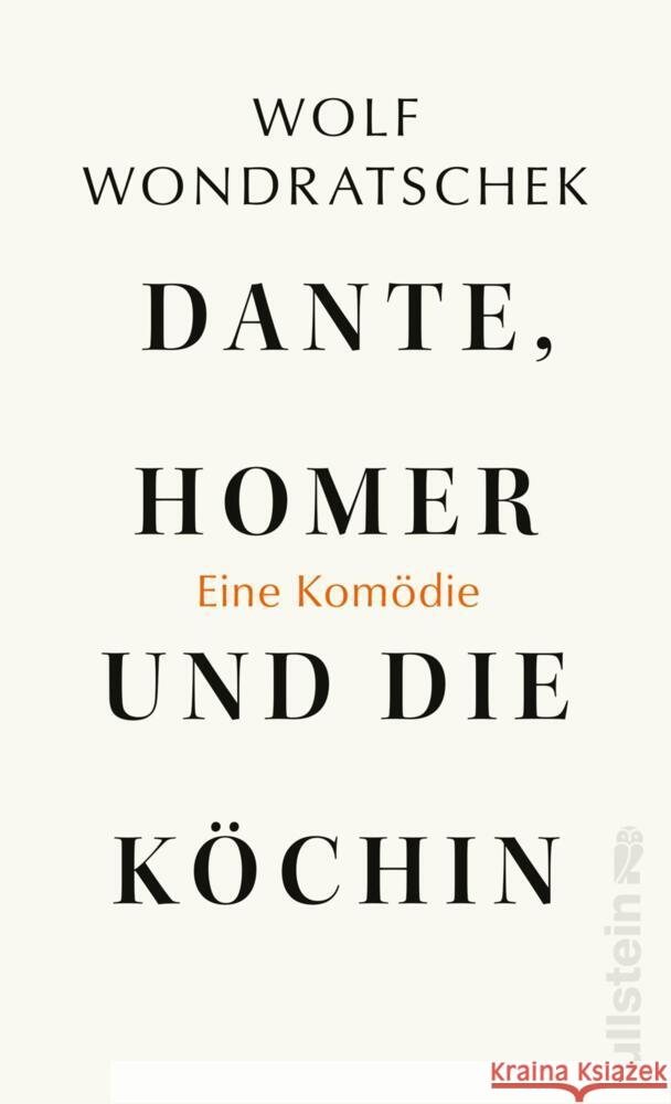 Dante, Homer und die Köchin. Eine Komödie Wondratschek, Wolf 9783550050893 Ullstein HC