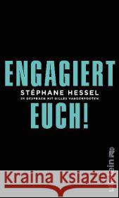 Engagiert Euch! : Stéphane Hessel Im Gespräch mit Gilles Vanderpooten Hessel, Stéphane; Vanderpooten, Gilles 9783550088858