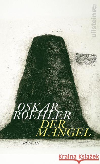 Der Mangel : Roman Roehler, Oskar 9783550200380 Ullstein HC