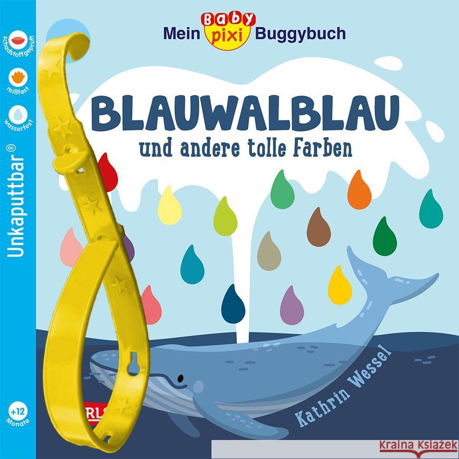 Baby Pixi (unkaputtbar) 135: Mein Baby-Pixi-Buggybuch: Blauwalblau und andere tolle Farben Wessel, Kathrin 9783551062529