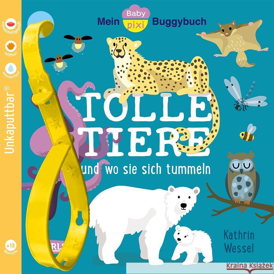 Baby Pixi (unkaputtbar) 154: Mein Baby-Pixi-Buggybuch: Tolle Tiere Wessel, Kathrin 9783551062758