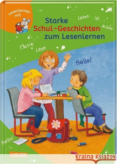 Starke Schul-Geschichten zum Lesenlernen : Einfache Geschichten zum Selberlesen - Lesen üben und vertiefen Tielmann, Christian 9783551066404 Carlsen
