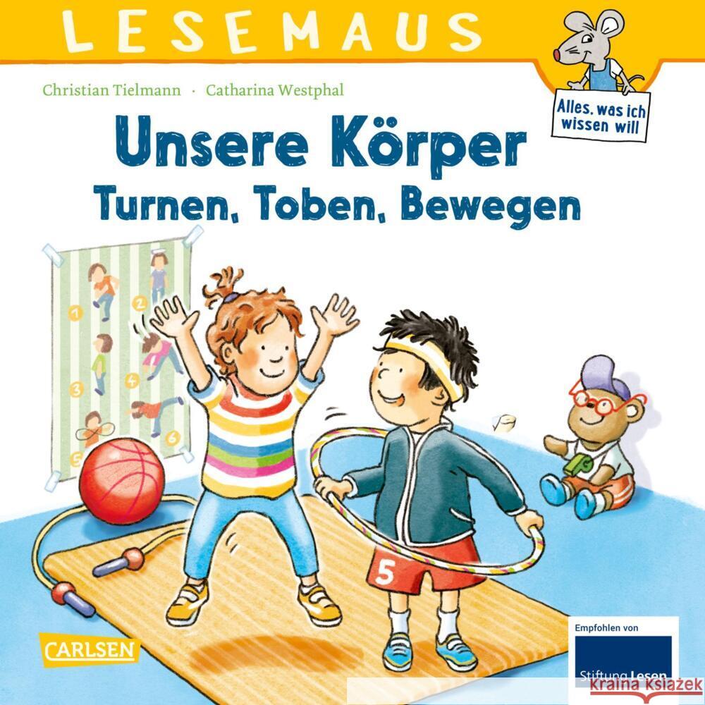 LESEMAUS: Unsere Körper – Turnen, Toben, Bewegen Tielmann, Christian 9783551081742 Carlsen