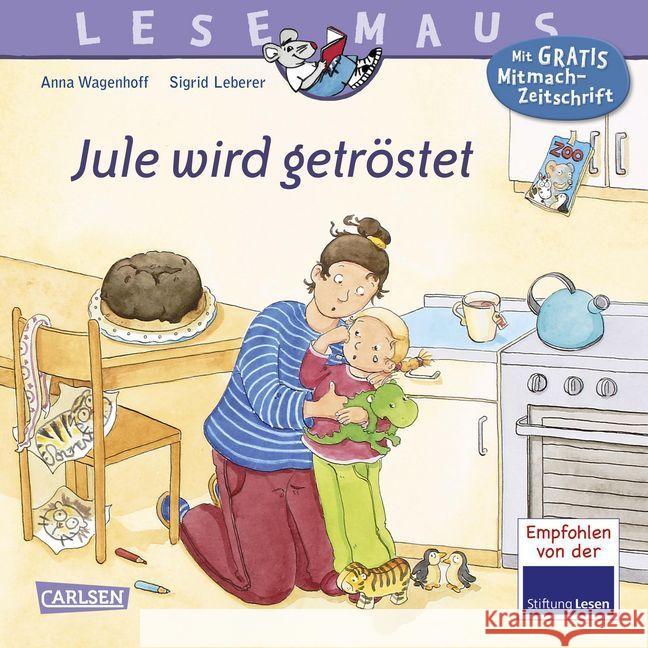 Jule wird getröstet : Mit Gratis Mitmach-Zeitschrift Wagenhoff, Anna 9783551086525