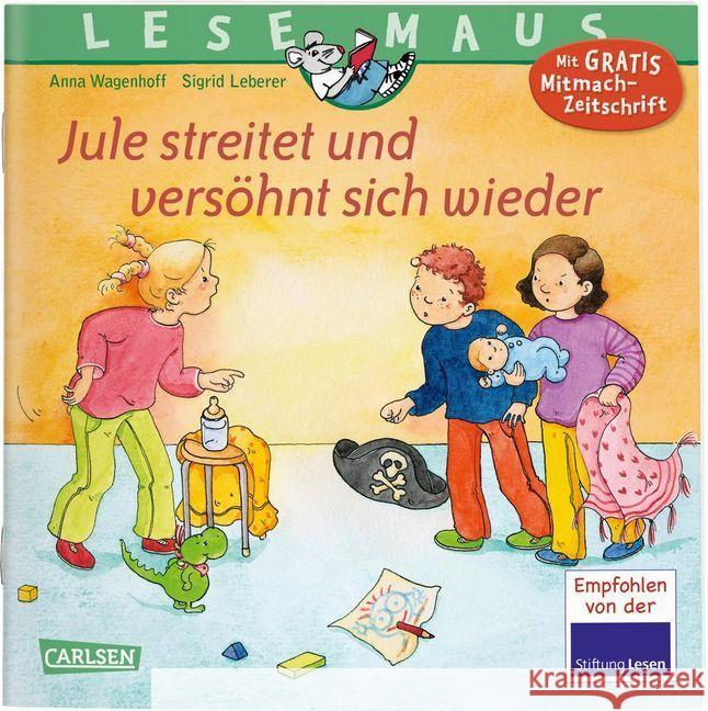 Jule streitet und versöhnt sich wieder : Mit Gratis Mitmach-Zeitschrift Wagenhoff, Anna 9783551086679