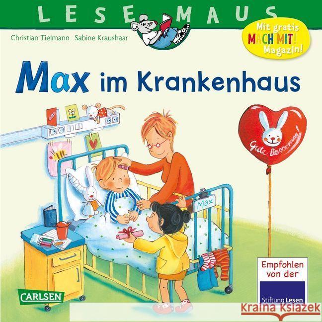 Max im Krankenhaus : Mit Gratis Mitmach-Zeitschrift Tielmann, Christian 9783551089649 Carlsen