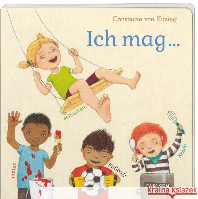 Ich mag ... schaukeln, malen, Fußball, Krach Kitzing, Constanze von 9783551170613 Carlsen