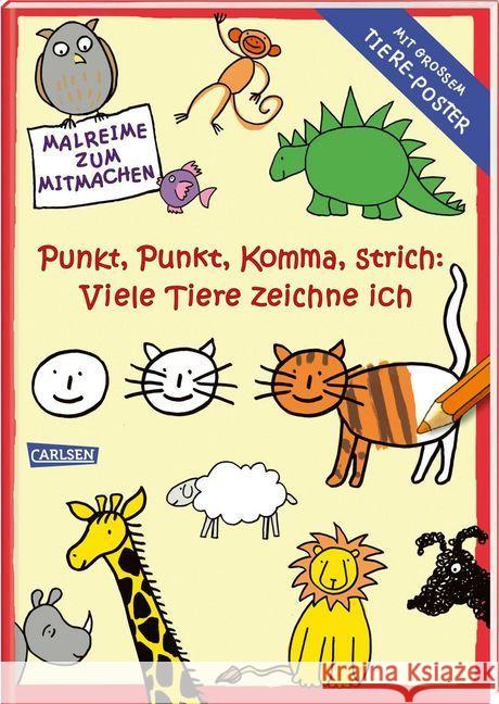 Punkt, Punkt, Komma Strich: Viele Tiere zeichne ich, mit großem Tiere-Poster : Malreime zum Mitmachen Mensing, Katja 9783551180131 Carlsen