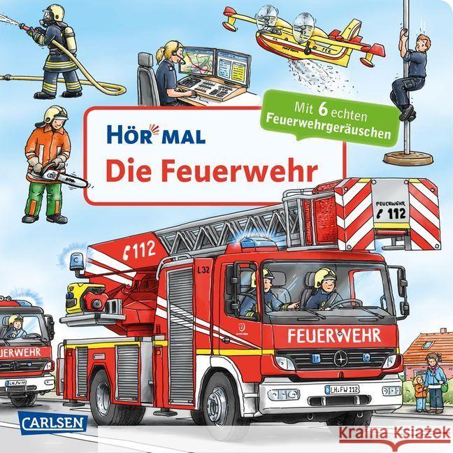 Hör mal: Die Feuerwehr, m. Soundeffekten : Mit 6 echten Feuerwehrgeräuschen Zimmer, Christian 9783551250599 Carlsen