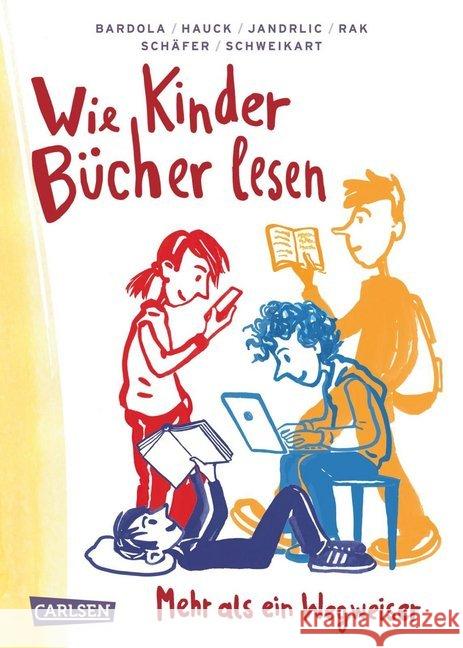 Wie Kinder Bücher lesen : Ein Ratgeber und Wegweiser Schweikart, Ralf 9783551252678