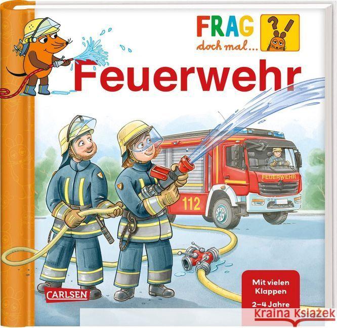 Frag doch mal ... die Maus!: Feuerwehr : Mit vielen Klappen Klose, Petra 9783551252746 Carlsen