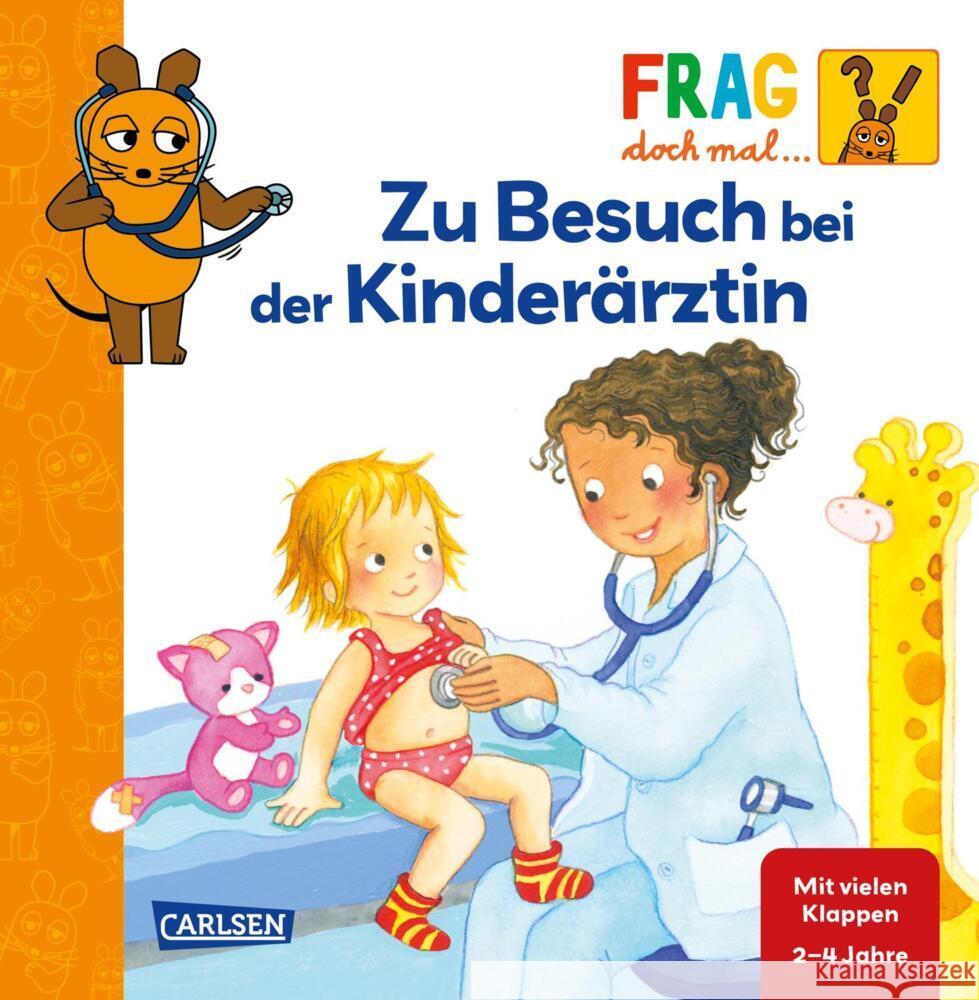 Frag doch mal ... die Maus: Zu Besuch bei der Kinderärztin Klose, Petra 9783551253804