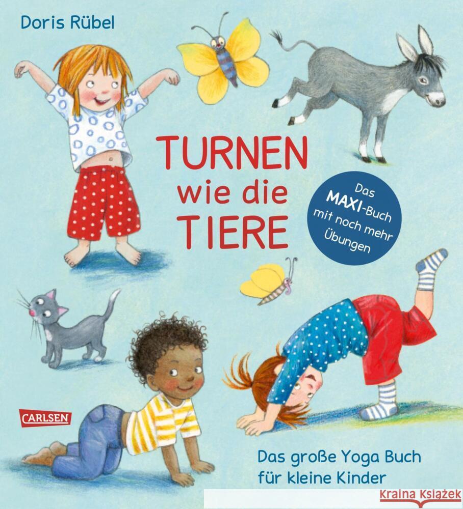 Turnen wie die Tiere - Das große Yoga Buch für kleine Kinder Rübel, Doris 9783551254603 Carlsen