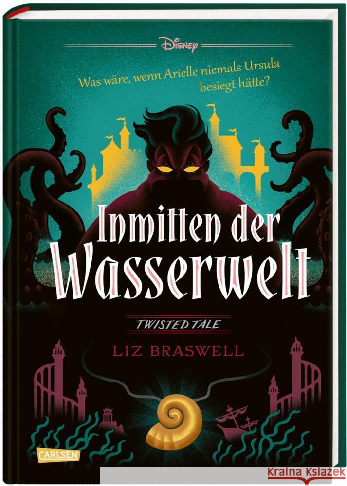 Disney. Twisted Tales: Inmitten der Wasserwelt (Arielle) Braswell, Liz, Disney, Walt 9783551280527 Carlsen