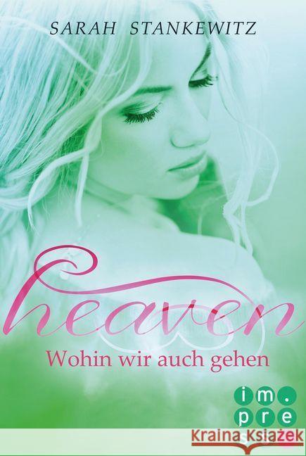 Heaven 2: Wohin wir auch gehen Stankewitz, Sarah 9783551300720