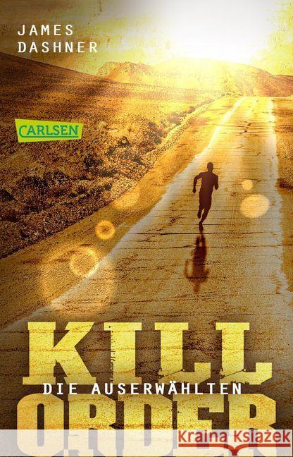 Die Auserwählten - Kill Order : Das Prequel zur Maze Runner-Trilogie Dashner, James 9783551317056