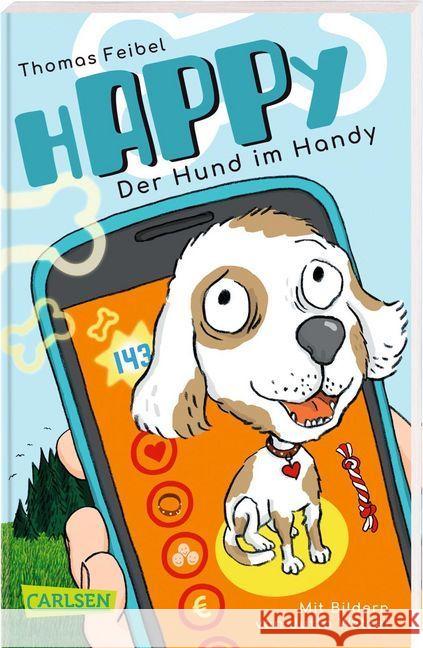 hAPPy - Der Hund im Handy : Ein Kinderbuch zum Thema Mediennutzung Feibel, Thomas 9783551318350 Carlsen