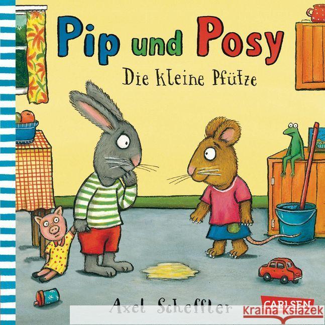 Pip und Posy: Die kleine Pfütze Scheffler, Axel 9783551518217