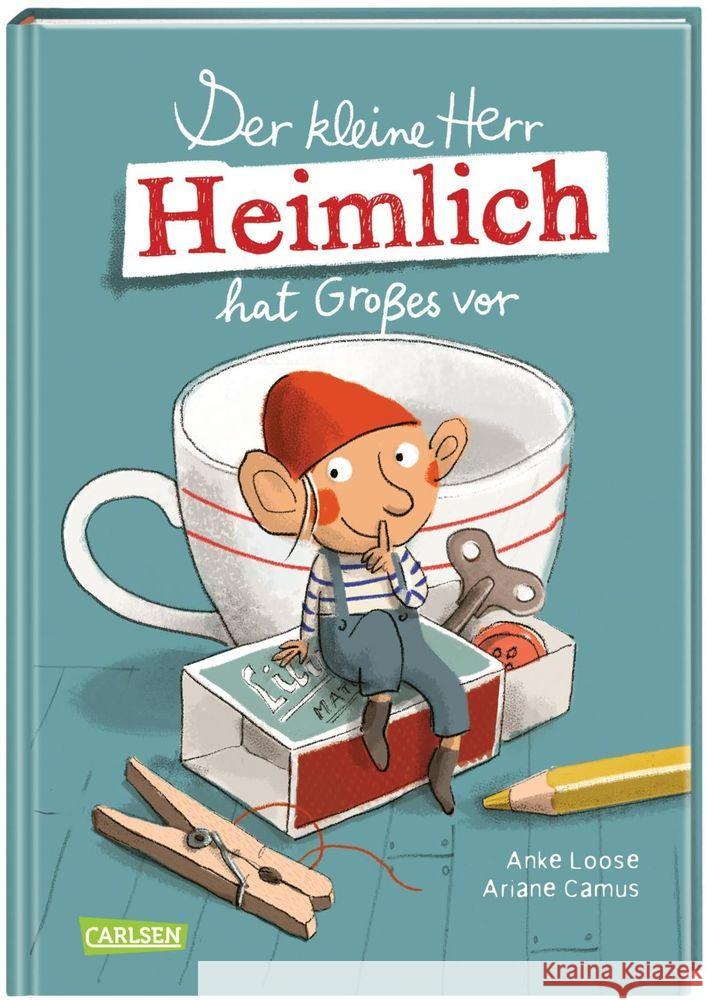 Der kleine Herr Heimlich hat Großes vor Loose, Anke 9783551518620