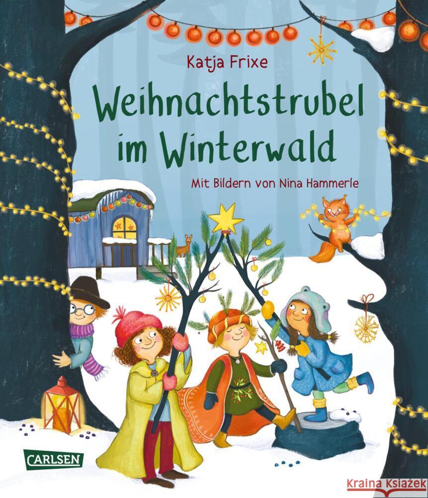 Weihnachtstrubel im Winterwald Frixe, Katja 9783551521859 Carlsen