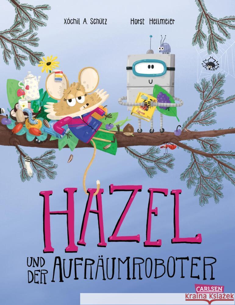 Hazel und der Aufräumroboter Schütz, Xóchil 9783551522108