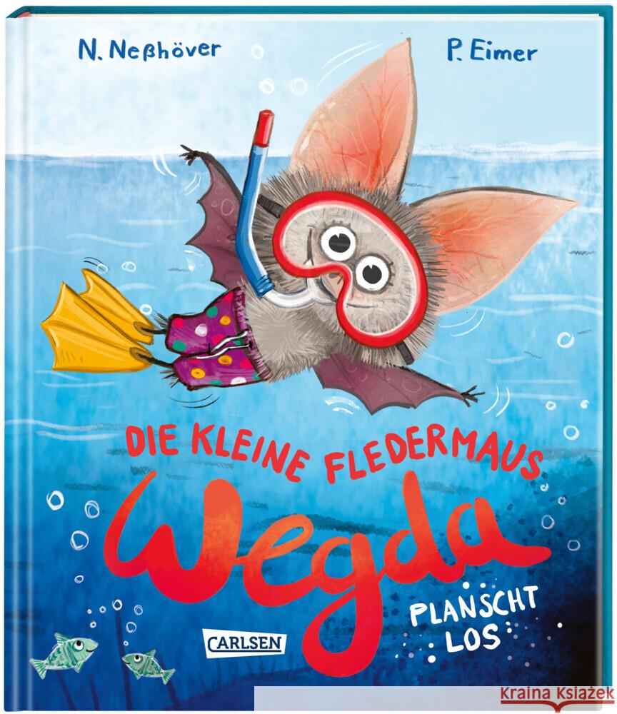 Die kleine Fledermaus Wegda: Wegda planscht los Neßhöver, Nanna 9783551522139