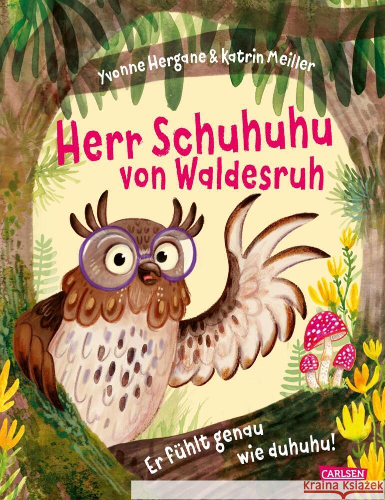 Herr Schuhuhu von Waldesruh Hergane, Yvonne 9783551522351 Carlsen