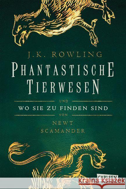 Phantastische Tierwesen und wo sie zu finden sind Rowling, Joanne K.; Scamander, Newt 9783551556967 Carlsen