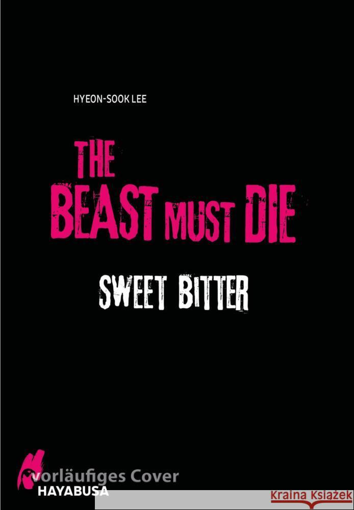 The Beast Must Die - Sweet Bitter Lee, Hyeon-Sook 9783551623577