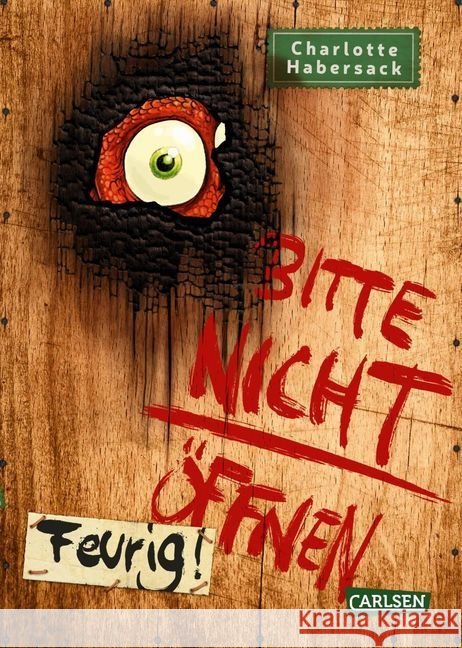 Bitte nicht öffnen - Feurig! Habersack, Charlotte 9783551652140 Carlsen